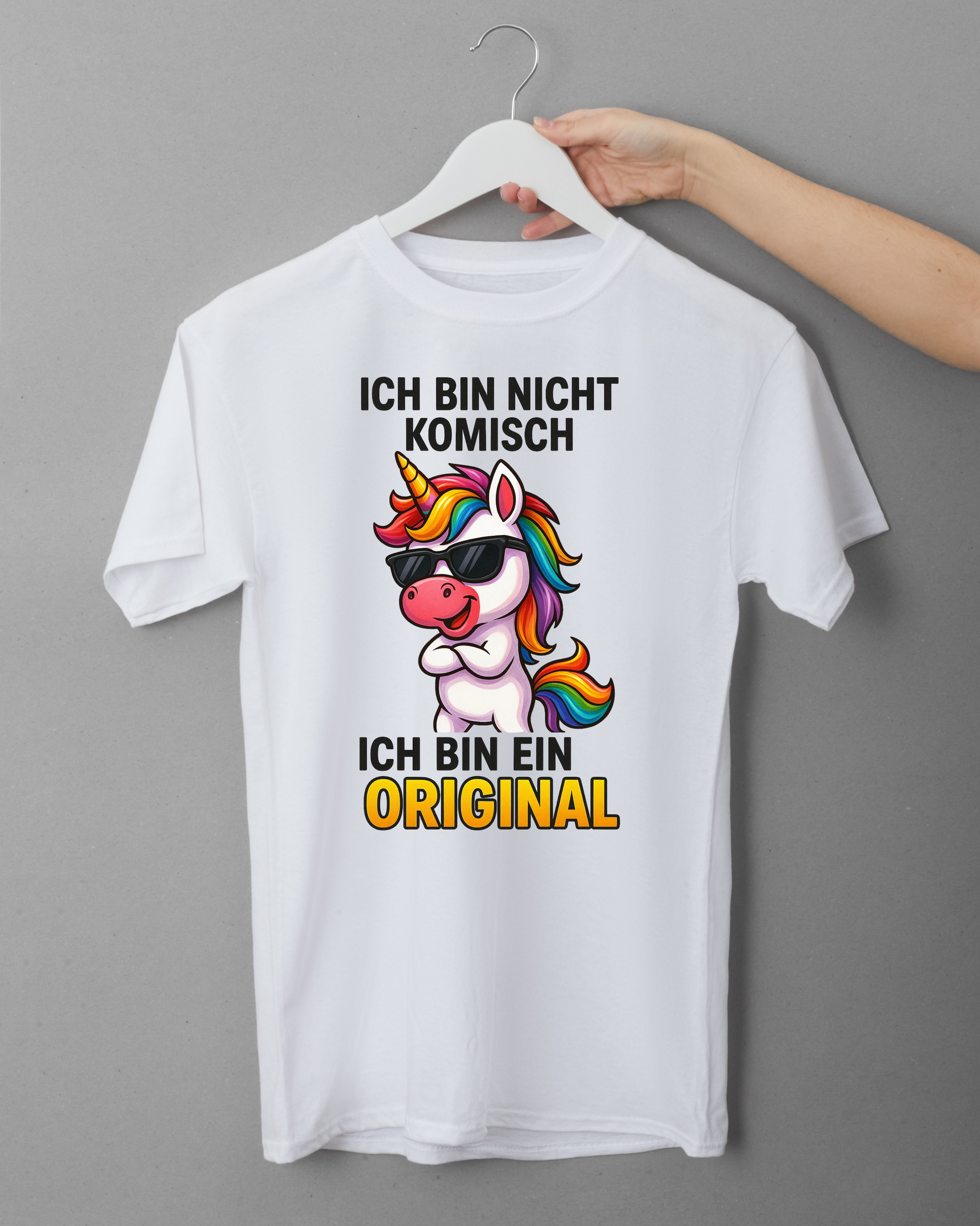 T-Shirt – Ich bin nicht komisch, ich bin ein Original – Einhorn Design