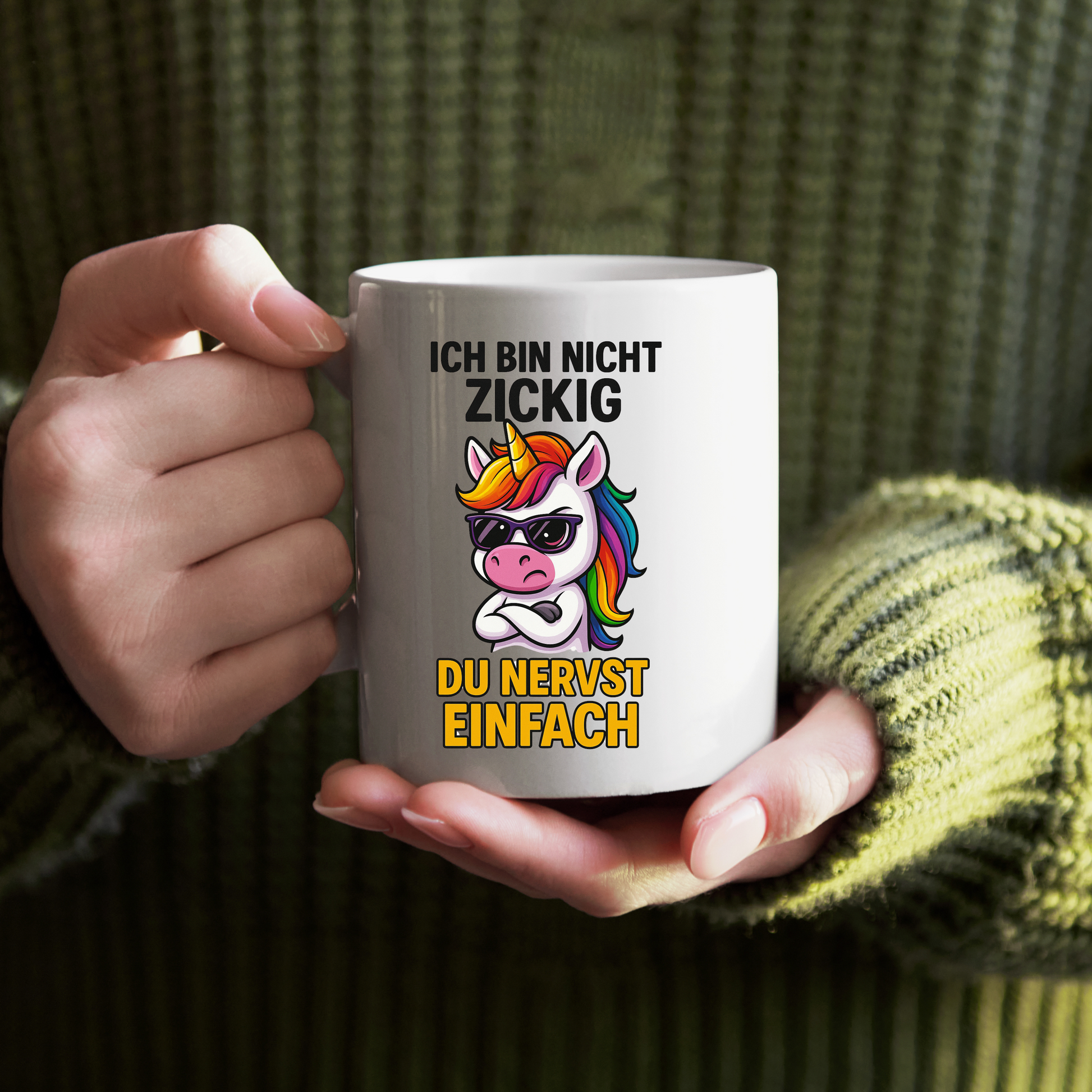 Tasse – Ich bin nicht zickig, du nervst einfach – freches Einhorn Design