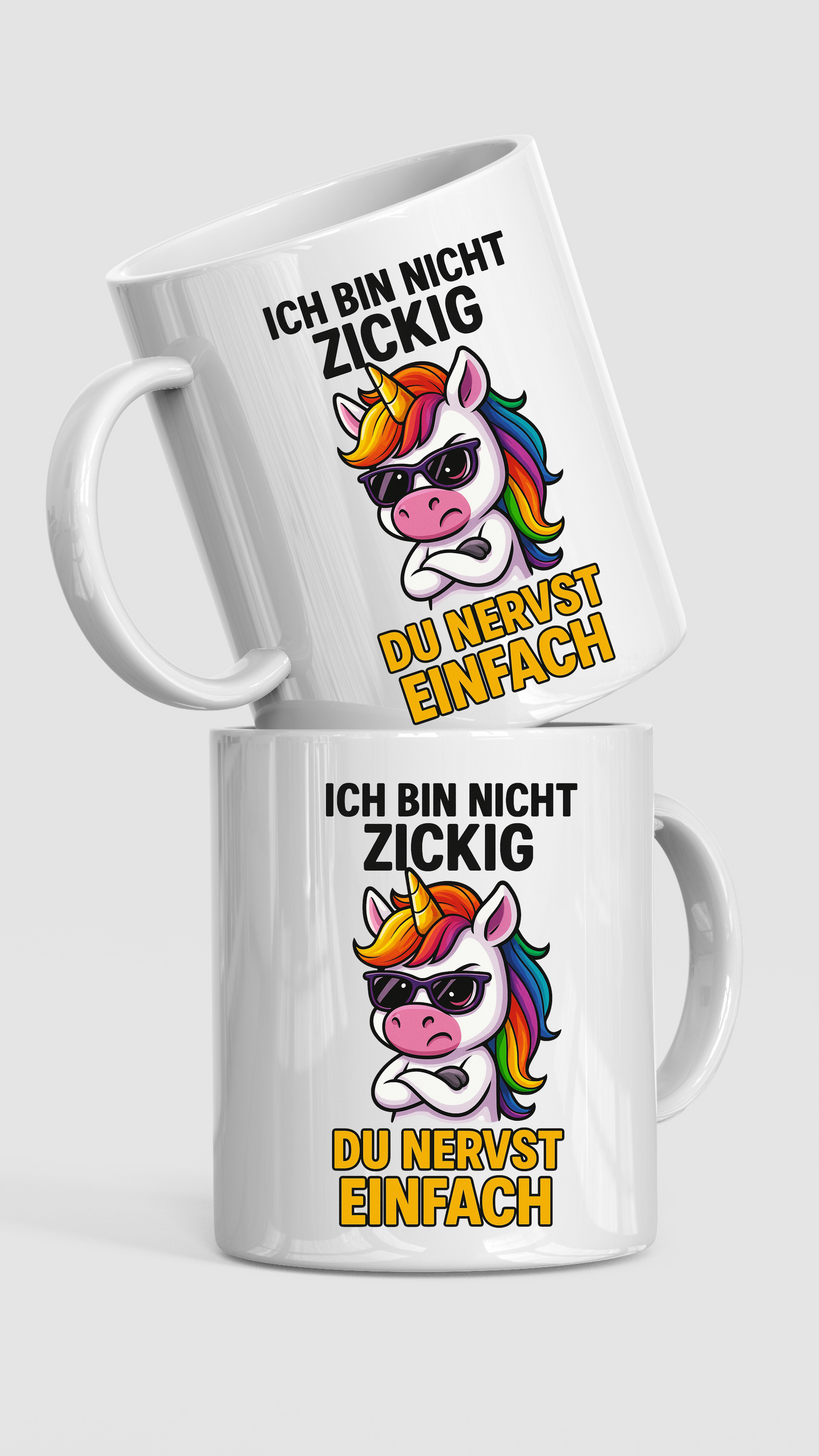 Tasse – Ich bin nicht zickig, du nervst einfach – freches Einhorn Design