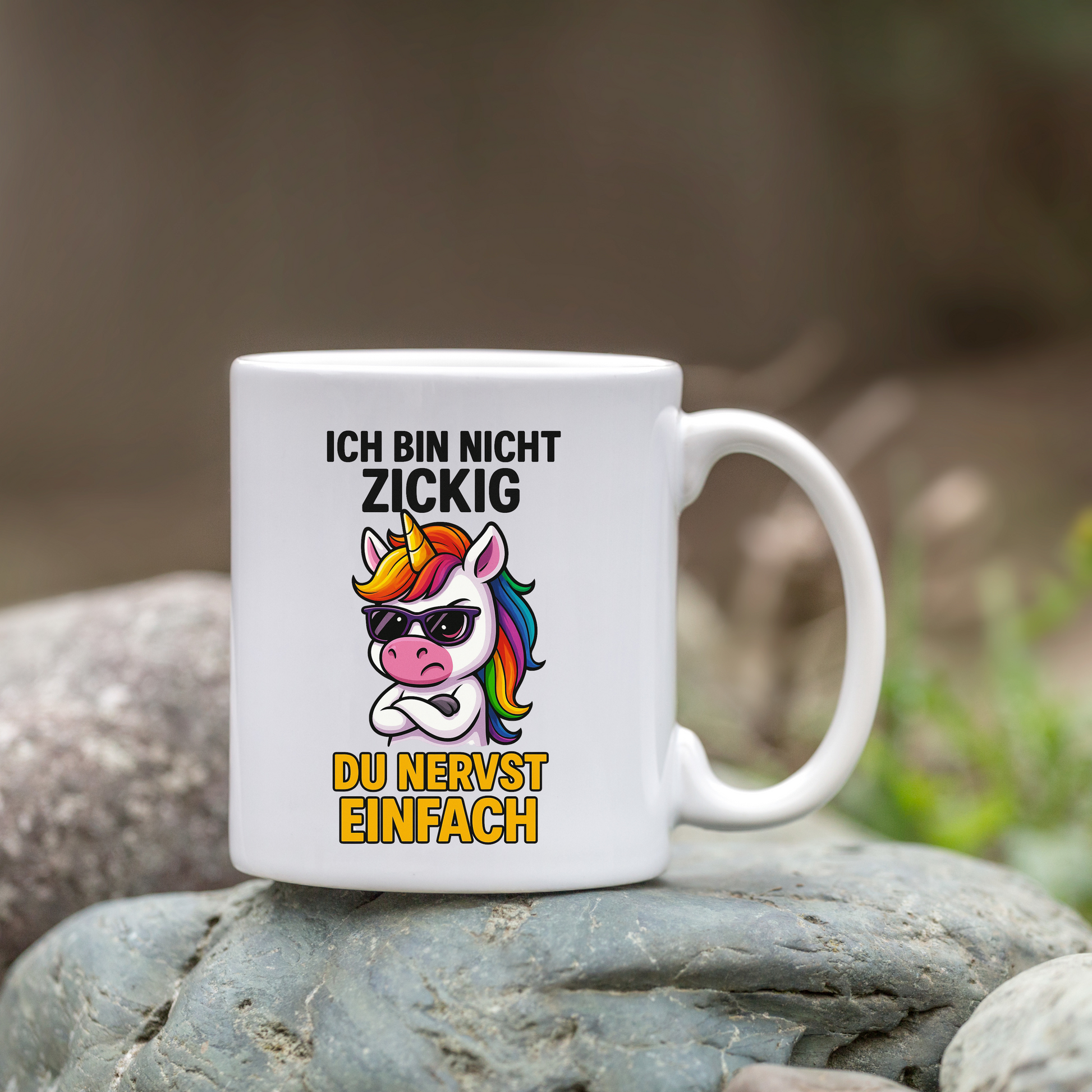 Tasse – Ich bin nicht zickig, du nervst einfach – freches Einhorn Design
